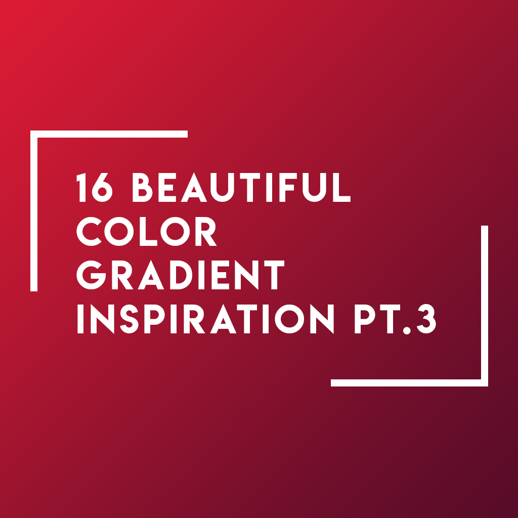 16 Beautiful Color Gradient Inspiration For Graphic Design Ideas