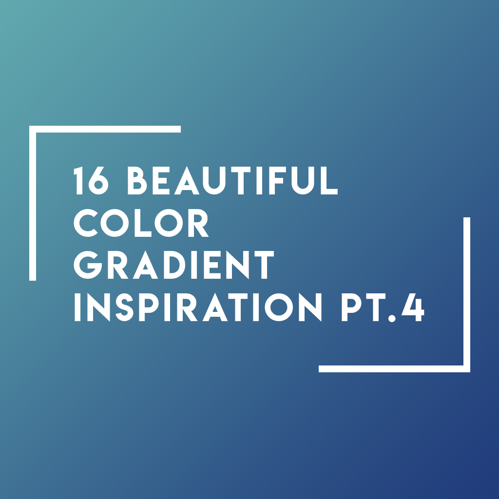 16 Beautiful Color Gradient Inspiration For Graphic Design Ideas