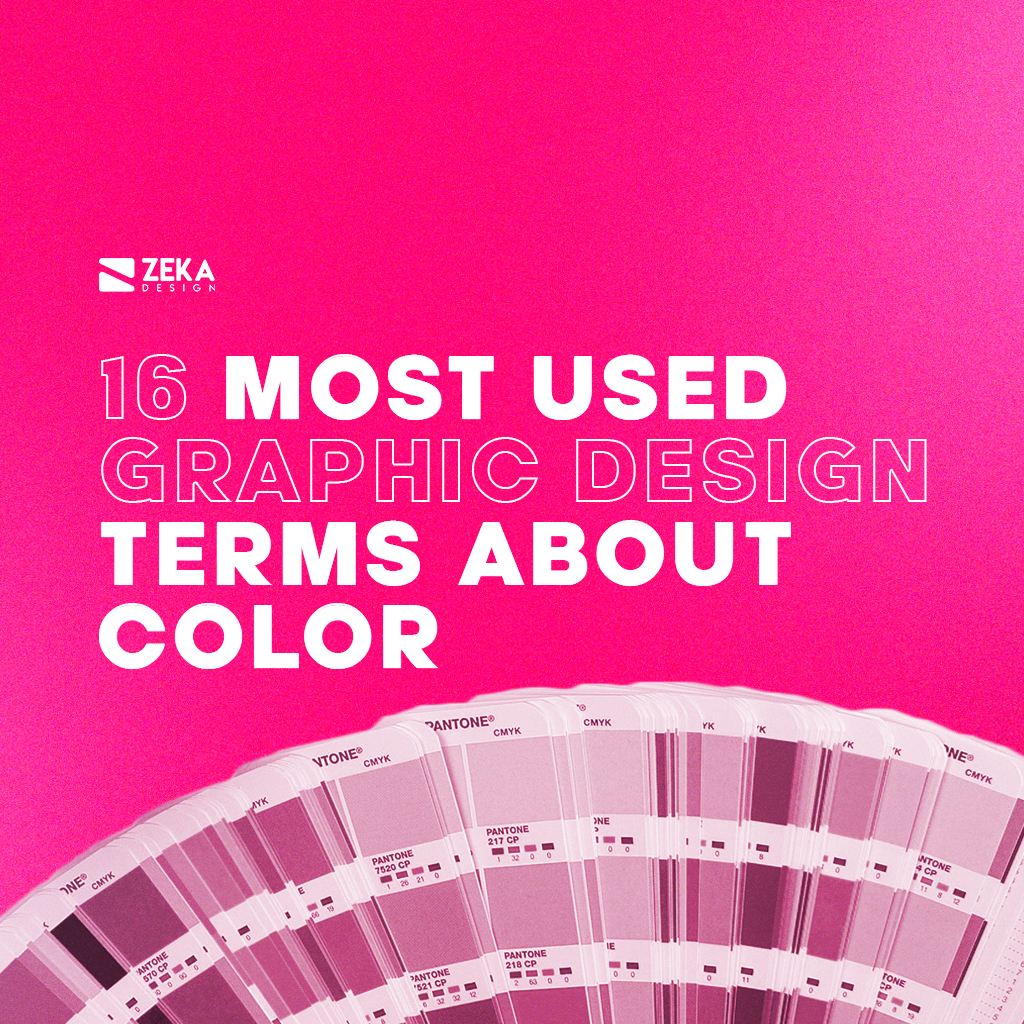 16 Most Used Graphic Design Terms about Color 2021