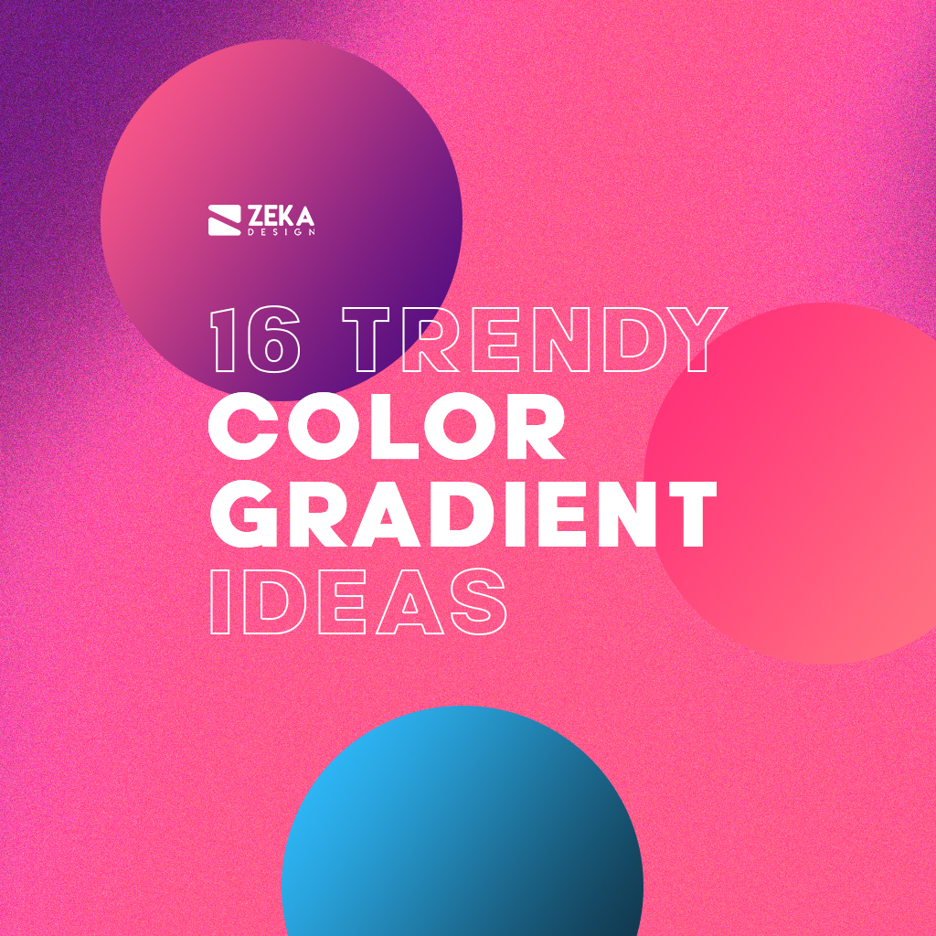 16 Trendy Color Gradient Ideas in 2021 for Graphic Design