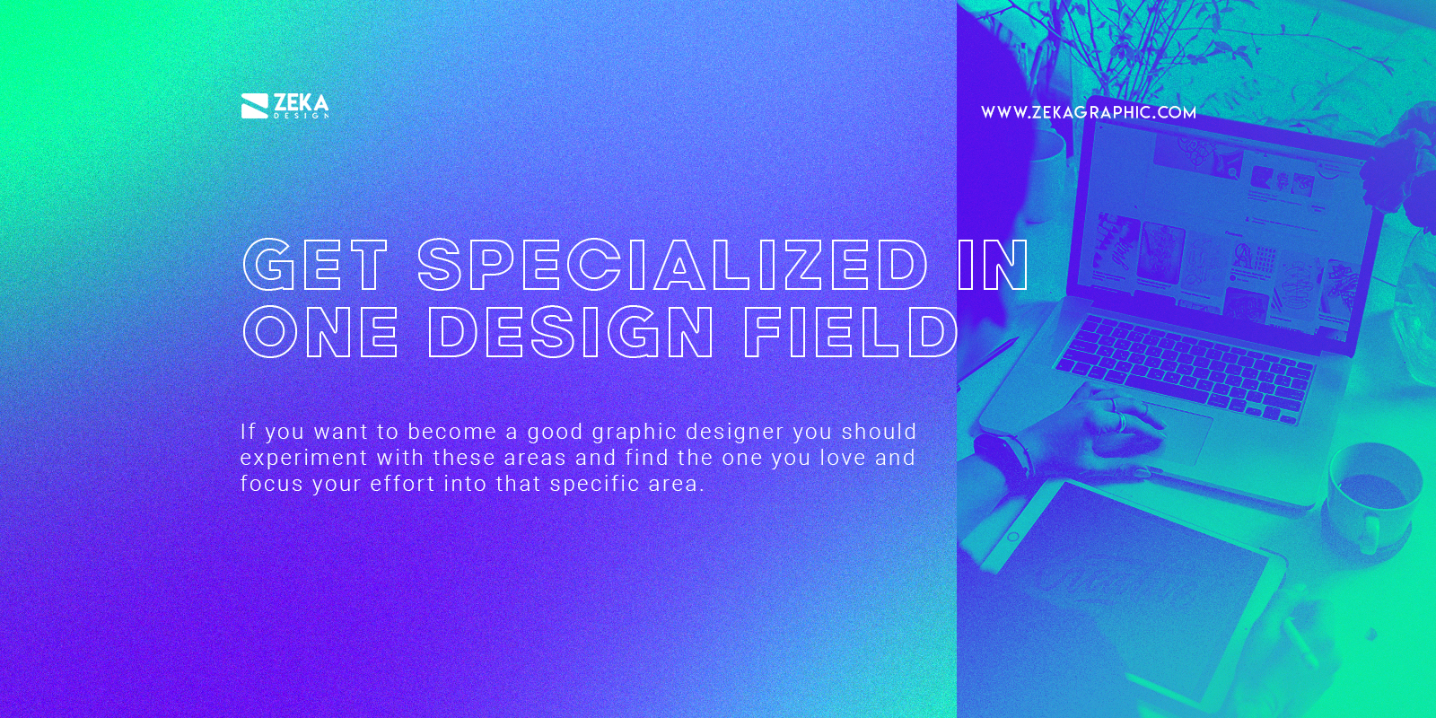 Get Specialized in One Graphic Design Field