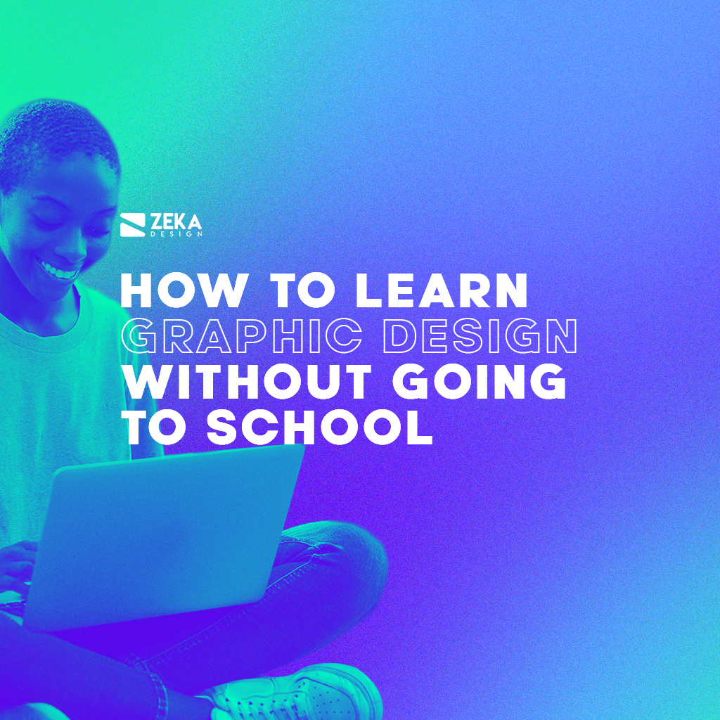 How To Learn Graphic Design Without Going To School