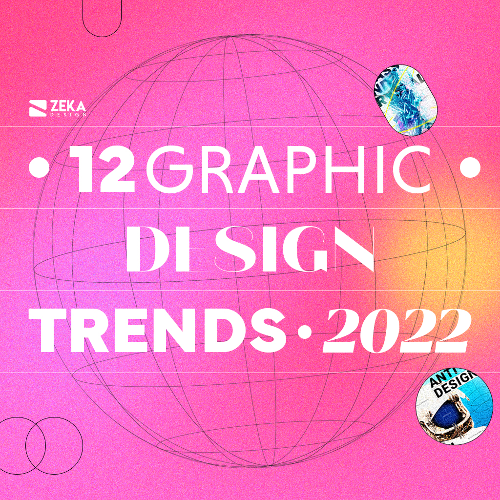 12 Graphic Design Trends in 2022 Design Inspiration