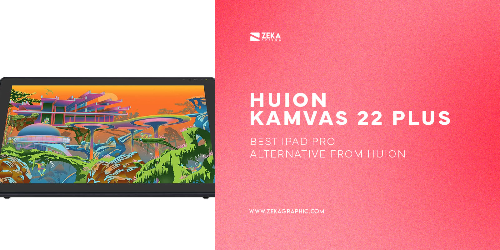 Huion Kamvas 22 Plus Best iPad Pro Alternative From Huion