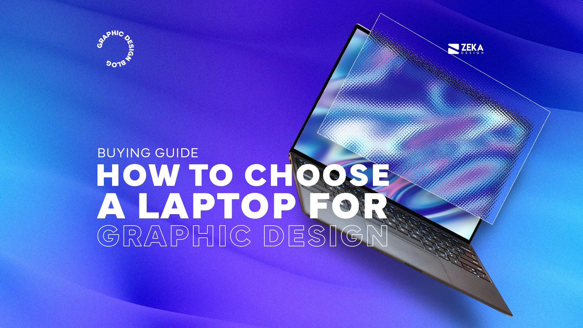 How To Choose a Laptop For Graphic Design Buying Guide