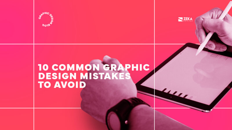 10 Common Graphic Design Mistakes To Avoid - Zeka Design