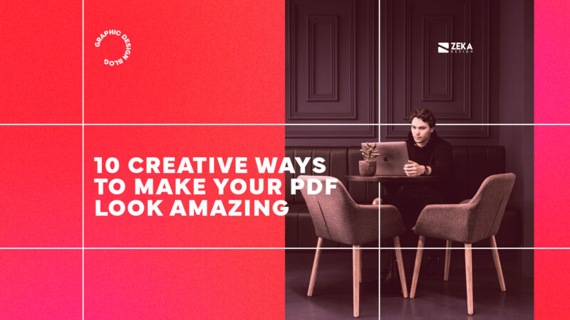 10 Creative Ways to Make your PDF Look Amazing - Zeka Design
