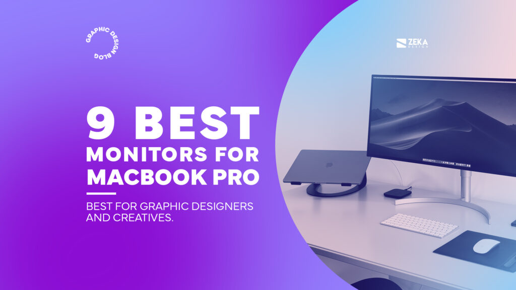 9 Best Monitors for MacBook Pro in 2022 - Zeka Design