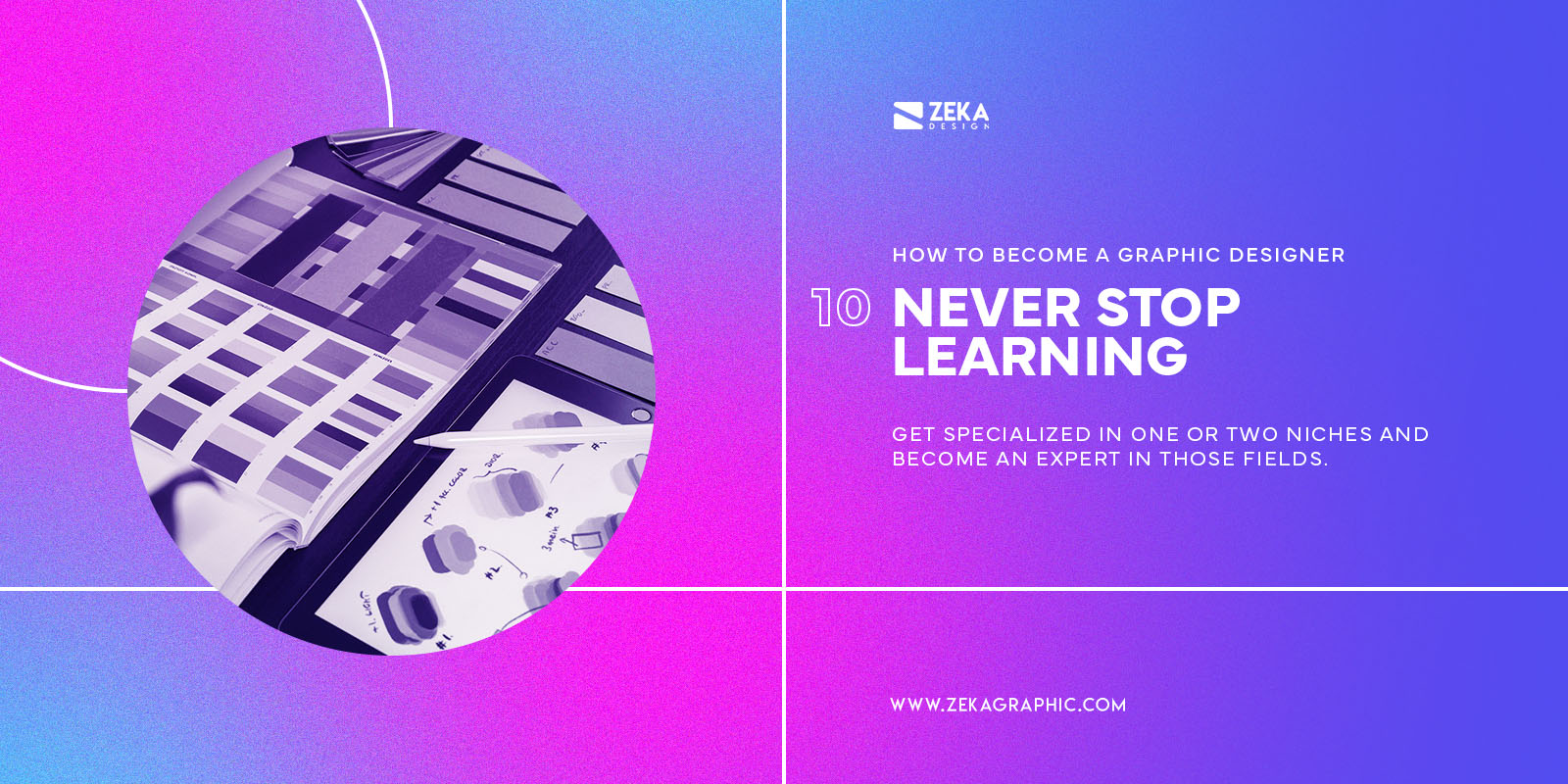 Never Stop Learning To Become a Graphic Designer
