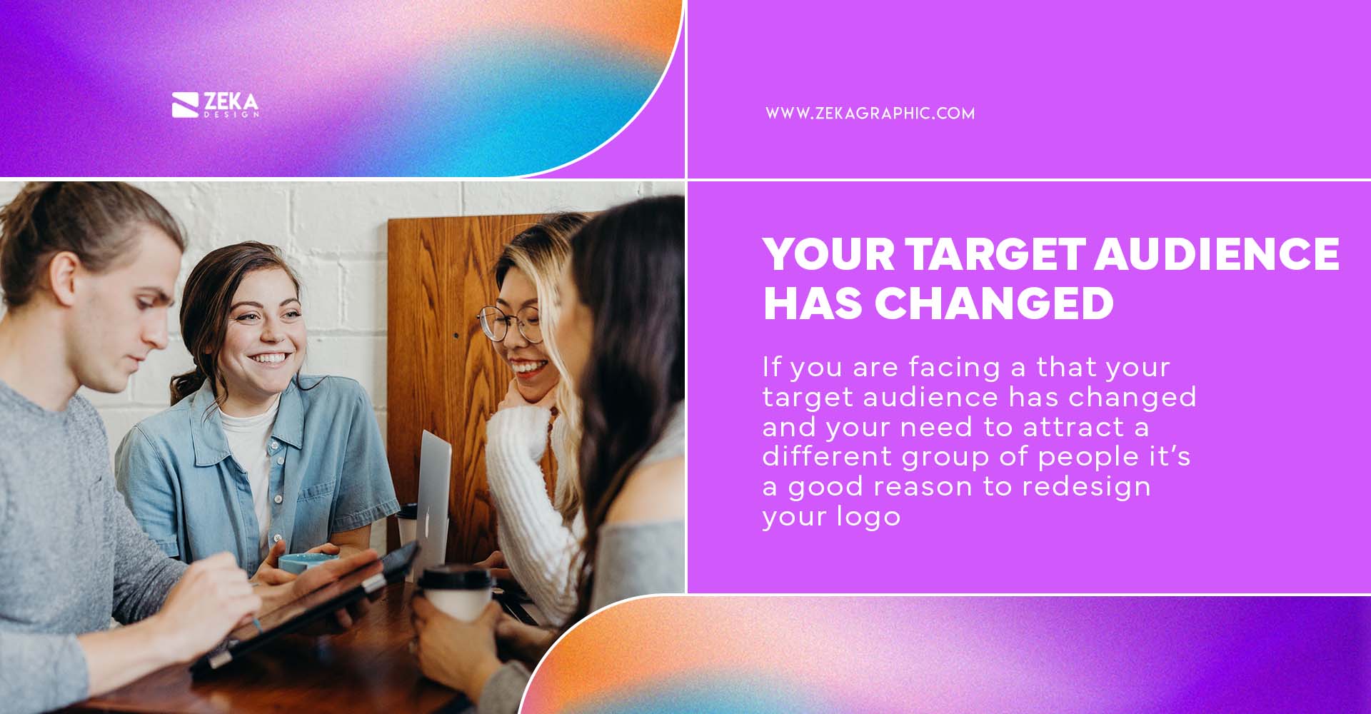 reasons to redesign your logo your Target Audience Changed