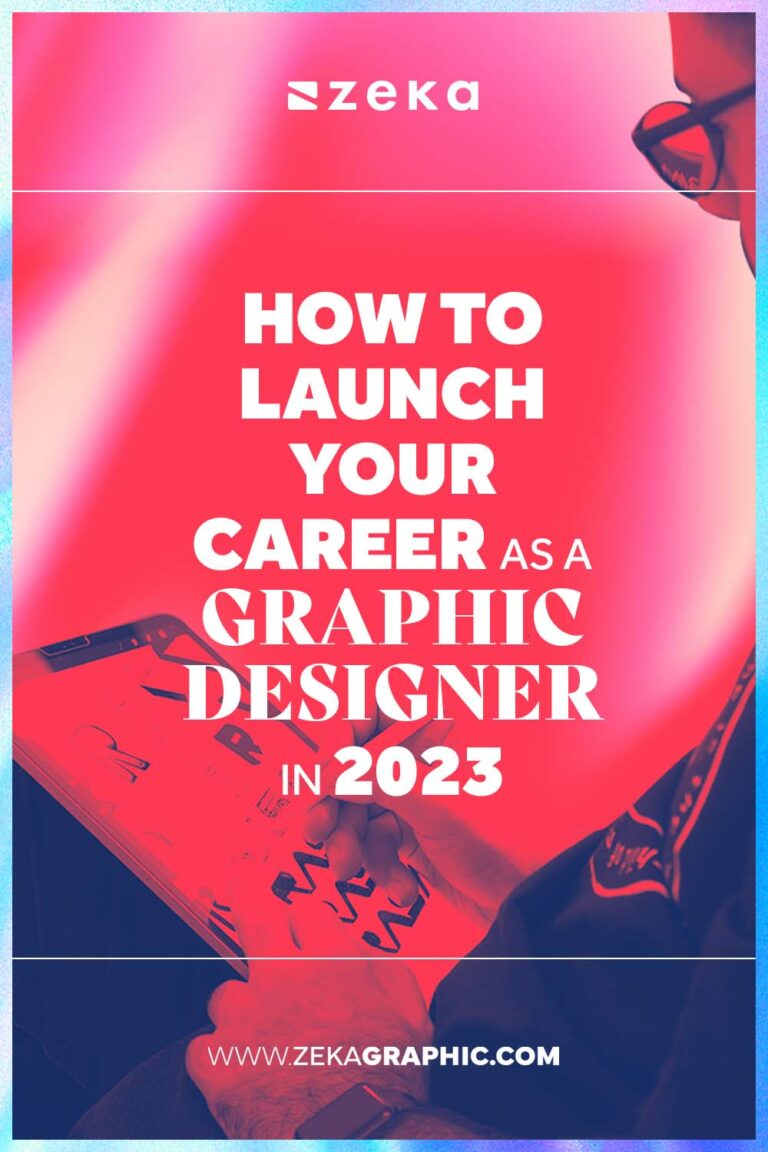 How to Launch Your Career as a Graphic Designer in 2023 - Zeka Design