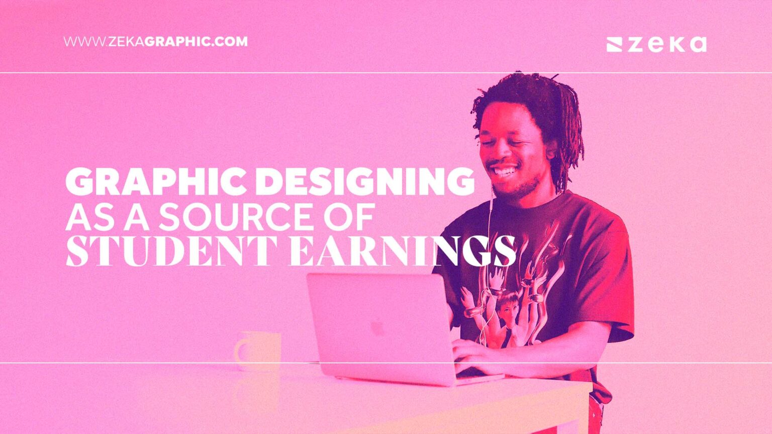 Graphic Designing as a Source of Student Earnings - Zeka Design