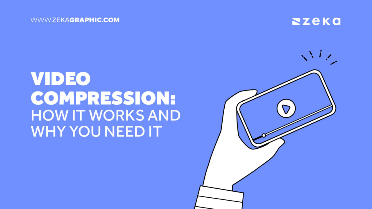 Video Compression: How It Works and Why You Need It - Zeka Design