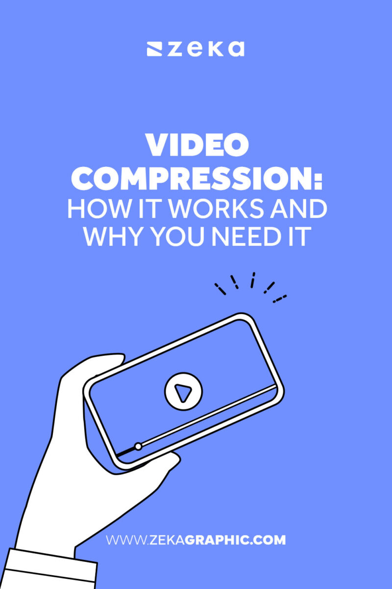 Video Compression: How It Works and Why You Need It - Zeka Design