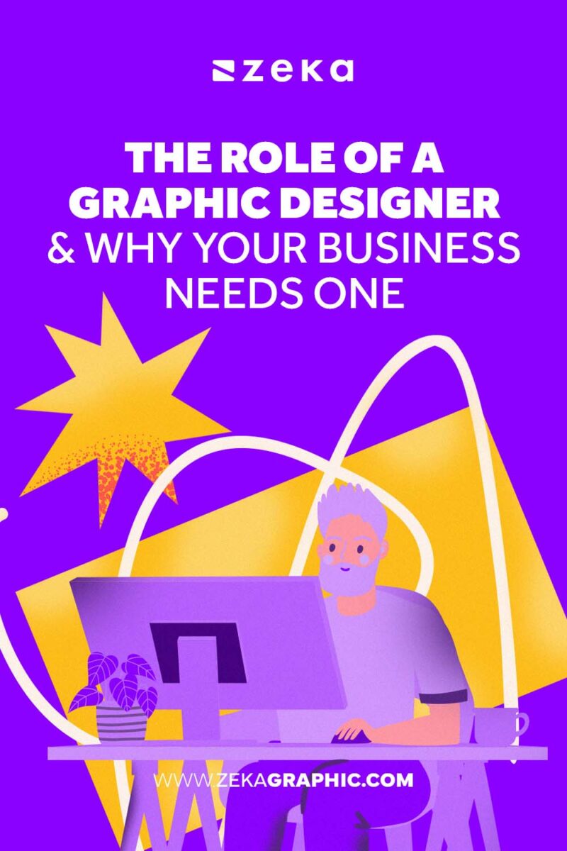 The Role of a Graphic Designer and Why Your Business Needs One - Zeka ...