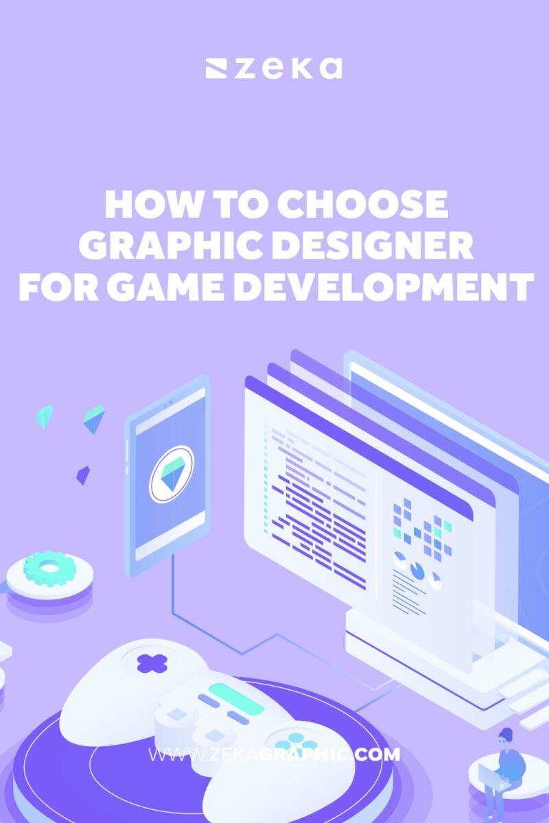 How To Choose Graphic Designer For Game Development - Zeka Design