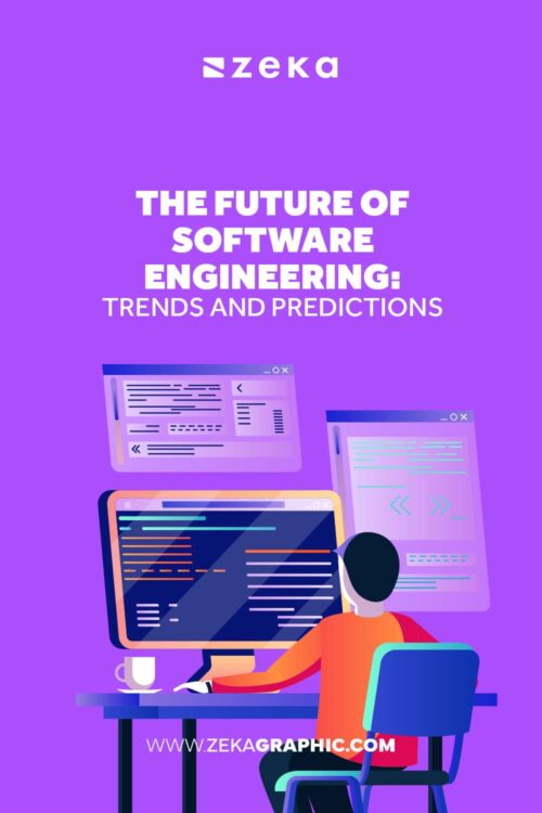 The Future of Software Engineering: Trends and Predictions - Zeka Design