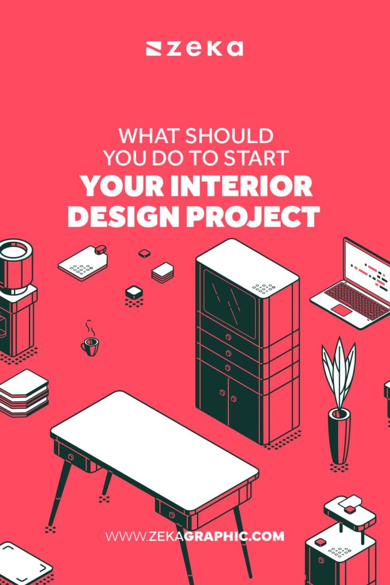 3 First Steps to Start Your Interior Design Project - Zeka Design