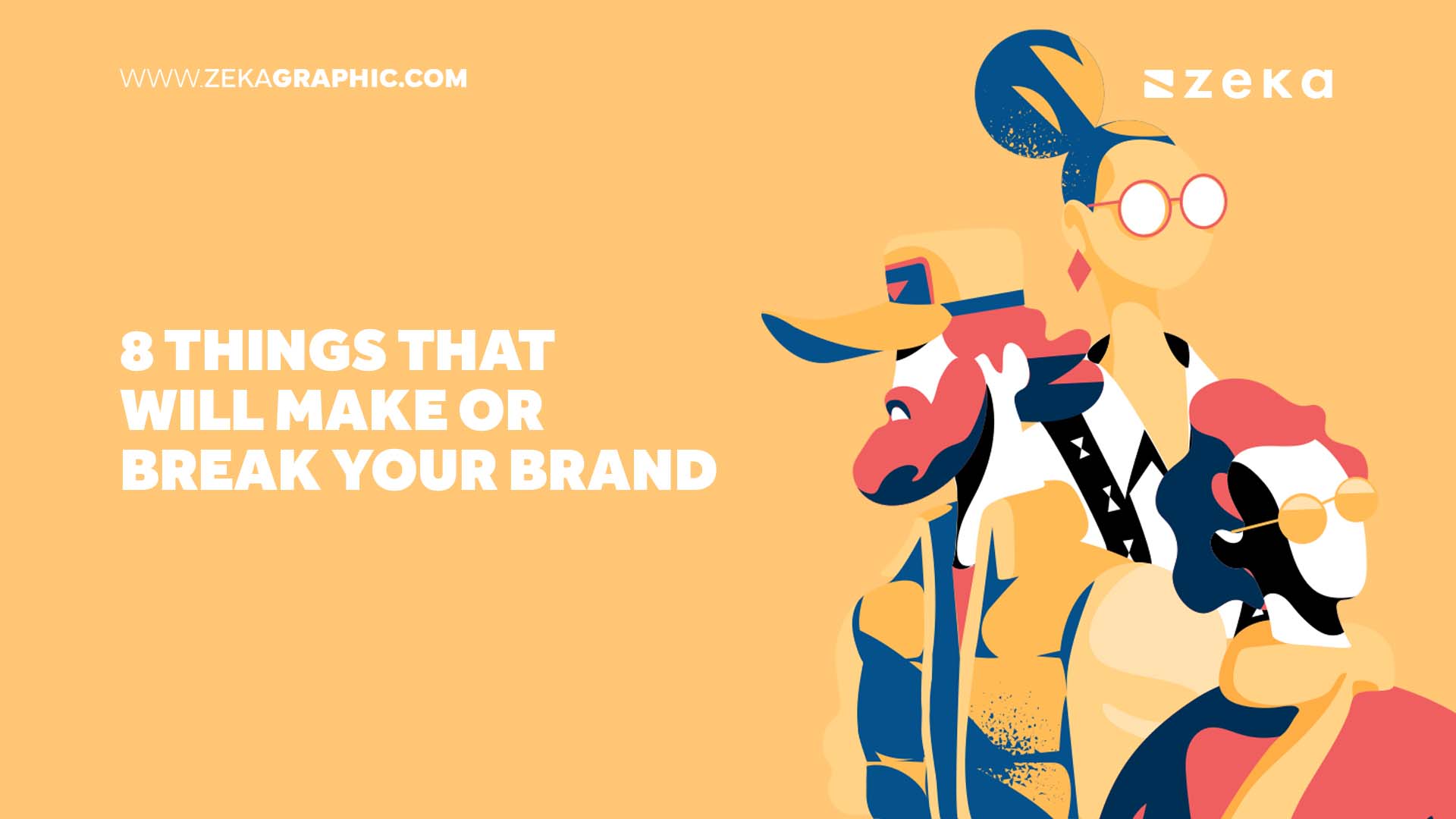 8 Things That Will Make or Break Your Brand