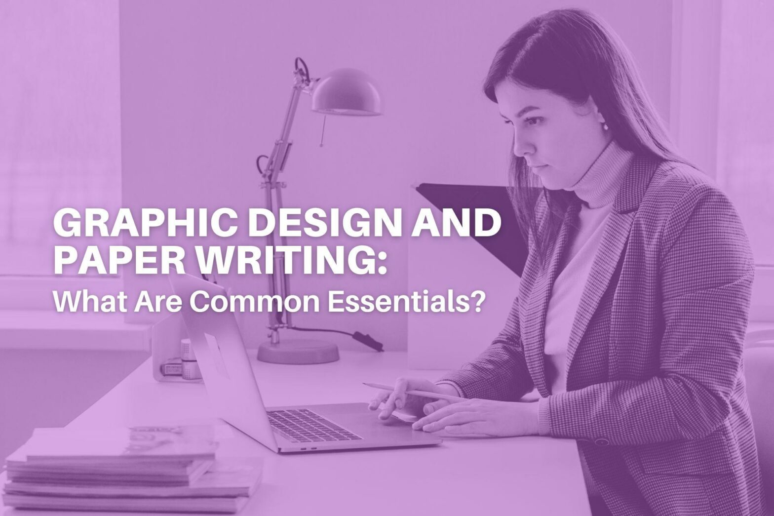 Graphic Design and Paper Writing: What Are Common Essentials? - Zeka Design