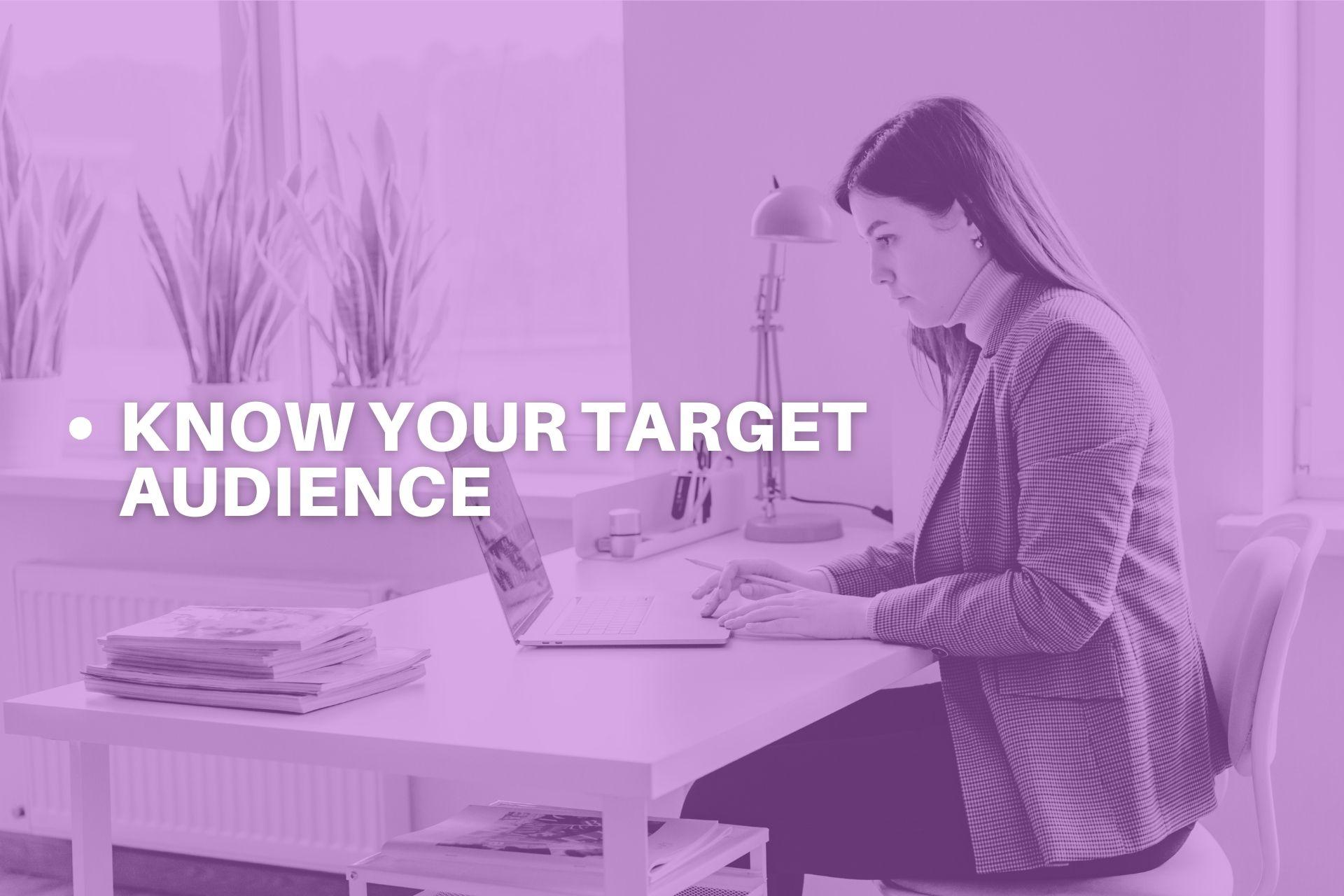 Know Your Target Audience