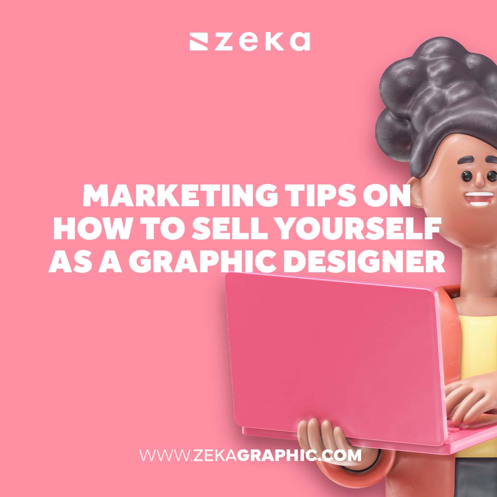 best Marketing Tips On How to Sell Yourself as a Graphic Designer