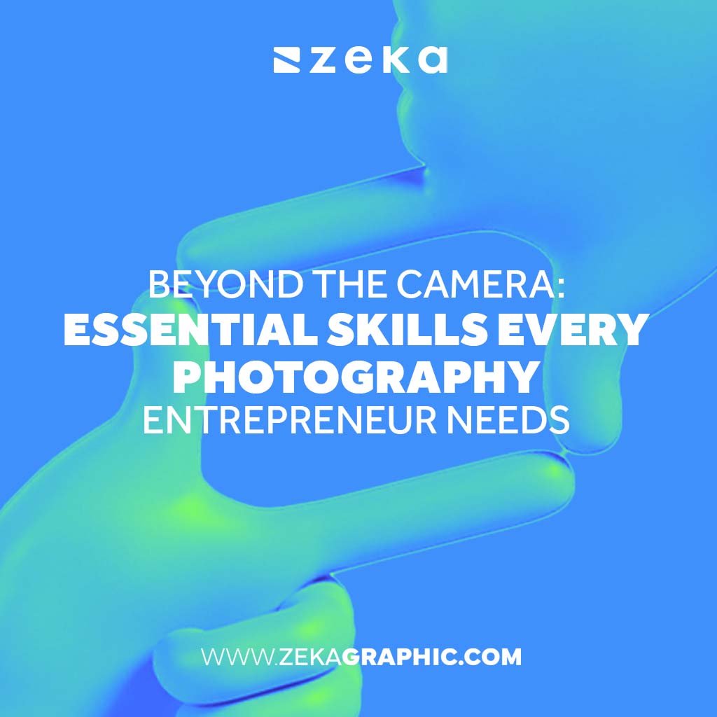 Essential Skills Every Photography Entrepreneur Needs