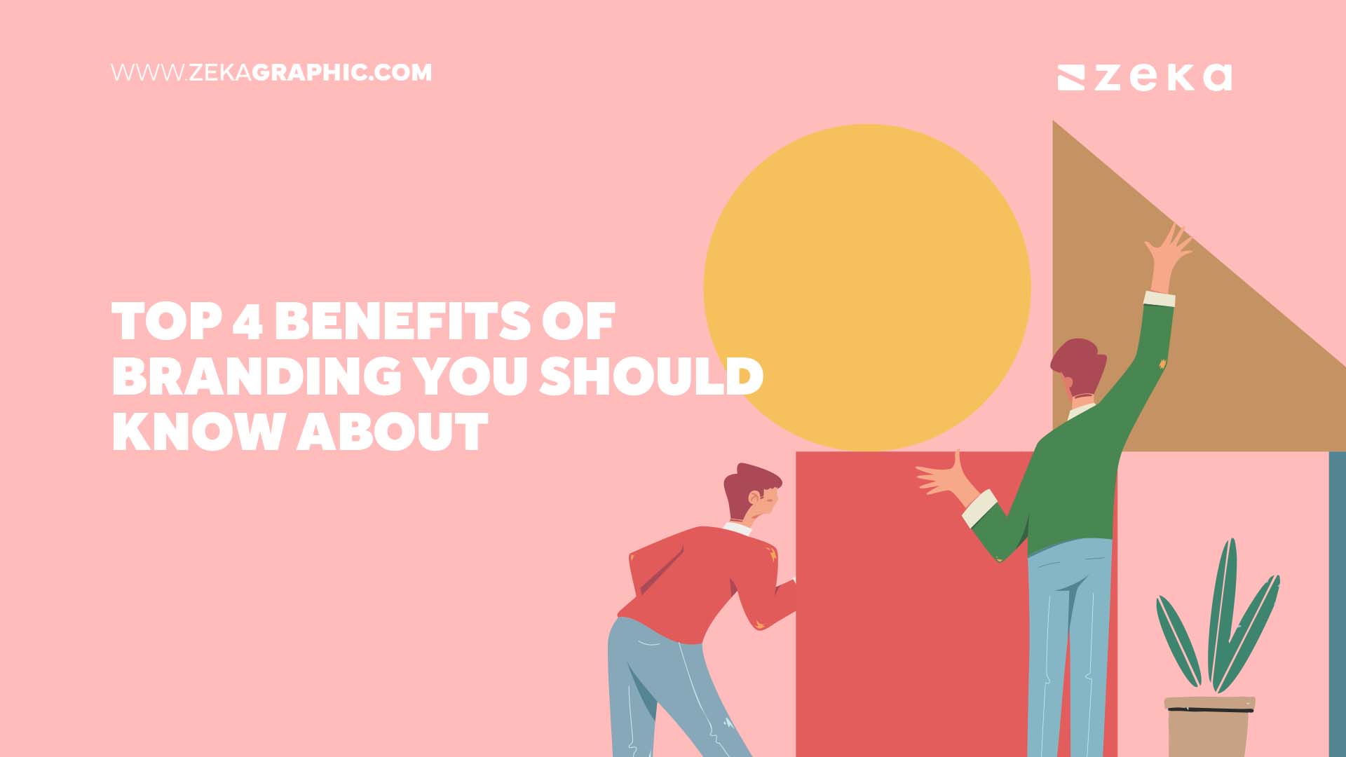 Top 4 Benefits of Branding You Should Know About