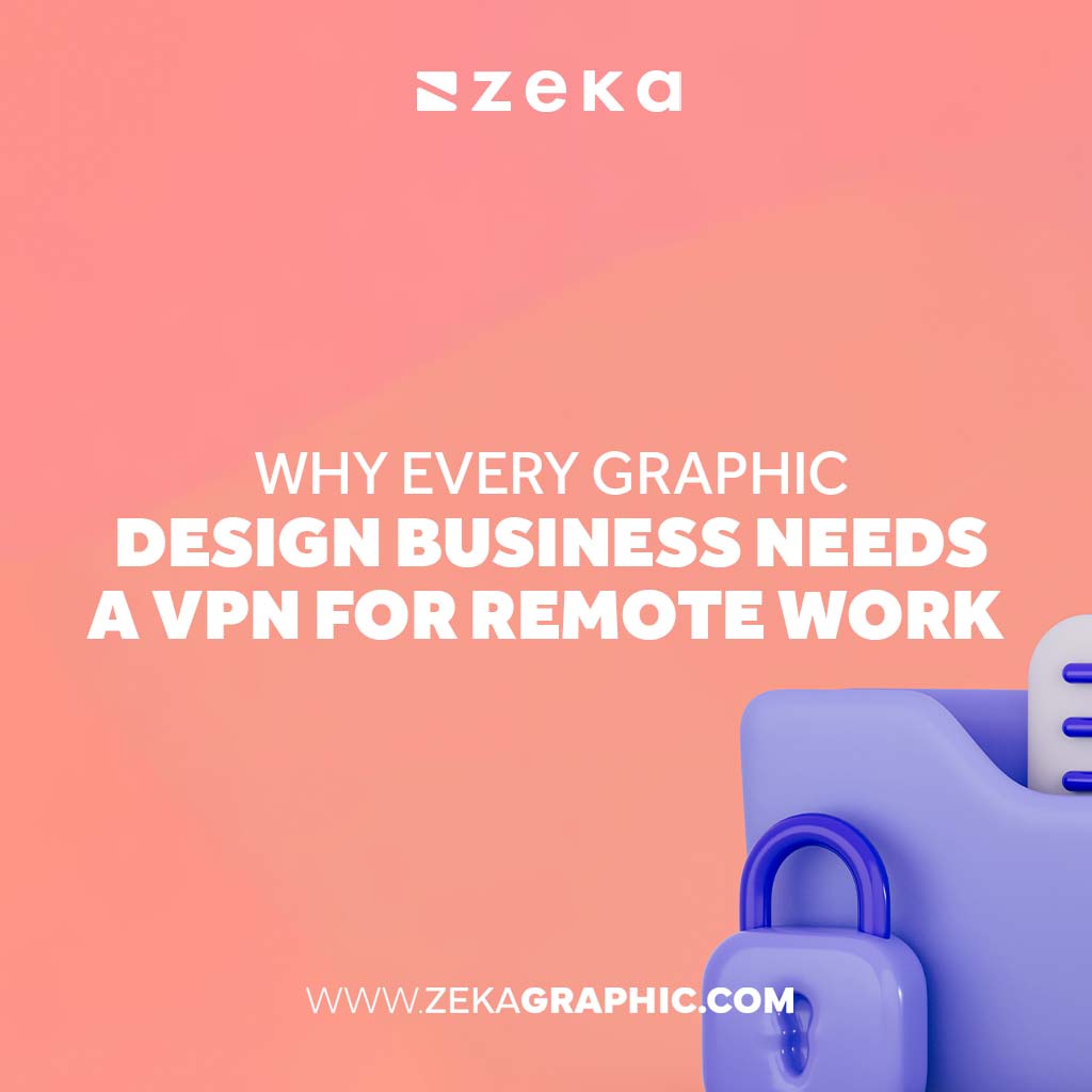 Graphic Design Business Needs a VPN for Remote Work_