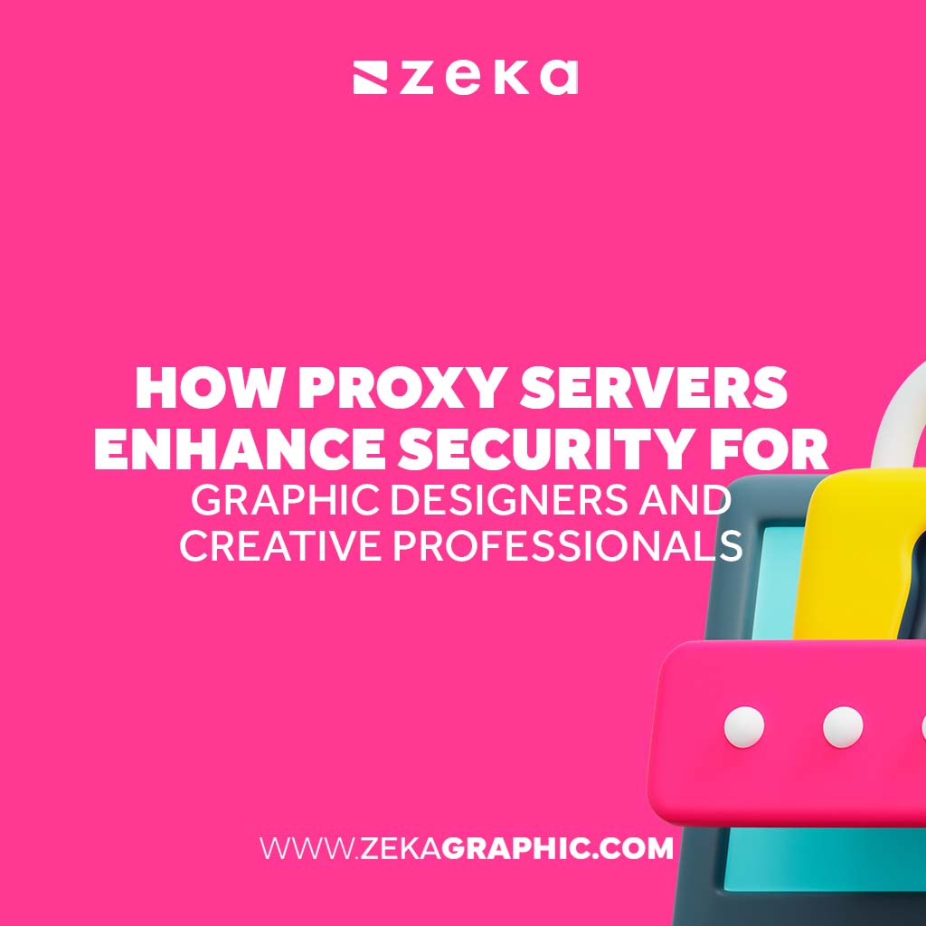 How Proxy Servers Enhance Security for Graphic Designers