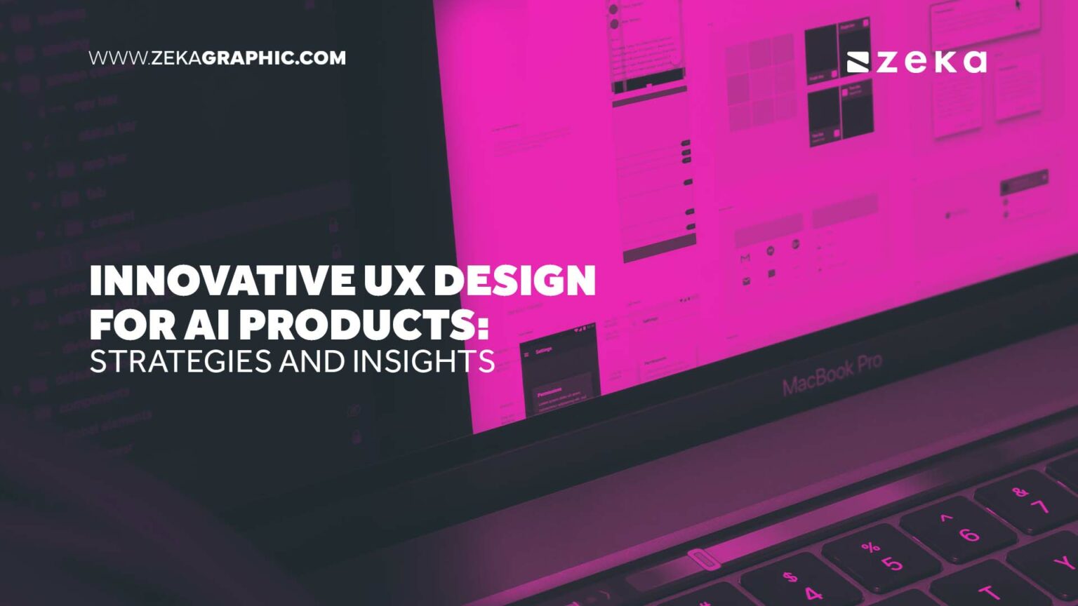 Innovative UX Design for AI Products: Strategies and Insights - Zeka Design