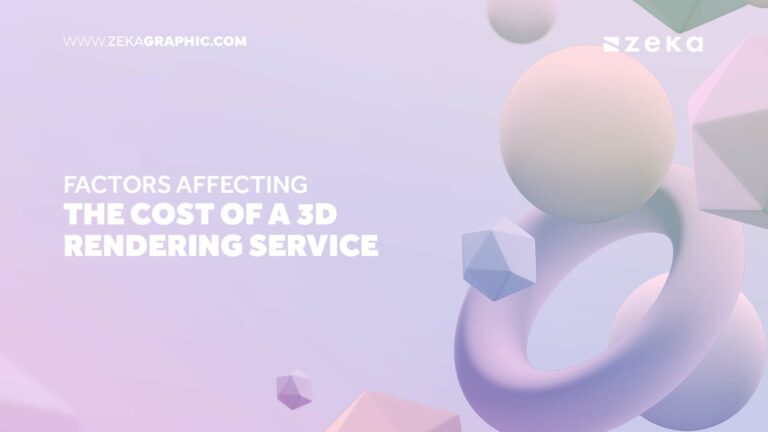 Form Rendering Fee Factors Affecting the Cost of a 3D Rendering Service - Zeka Design