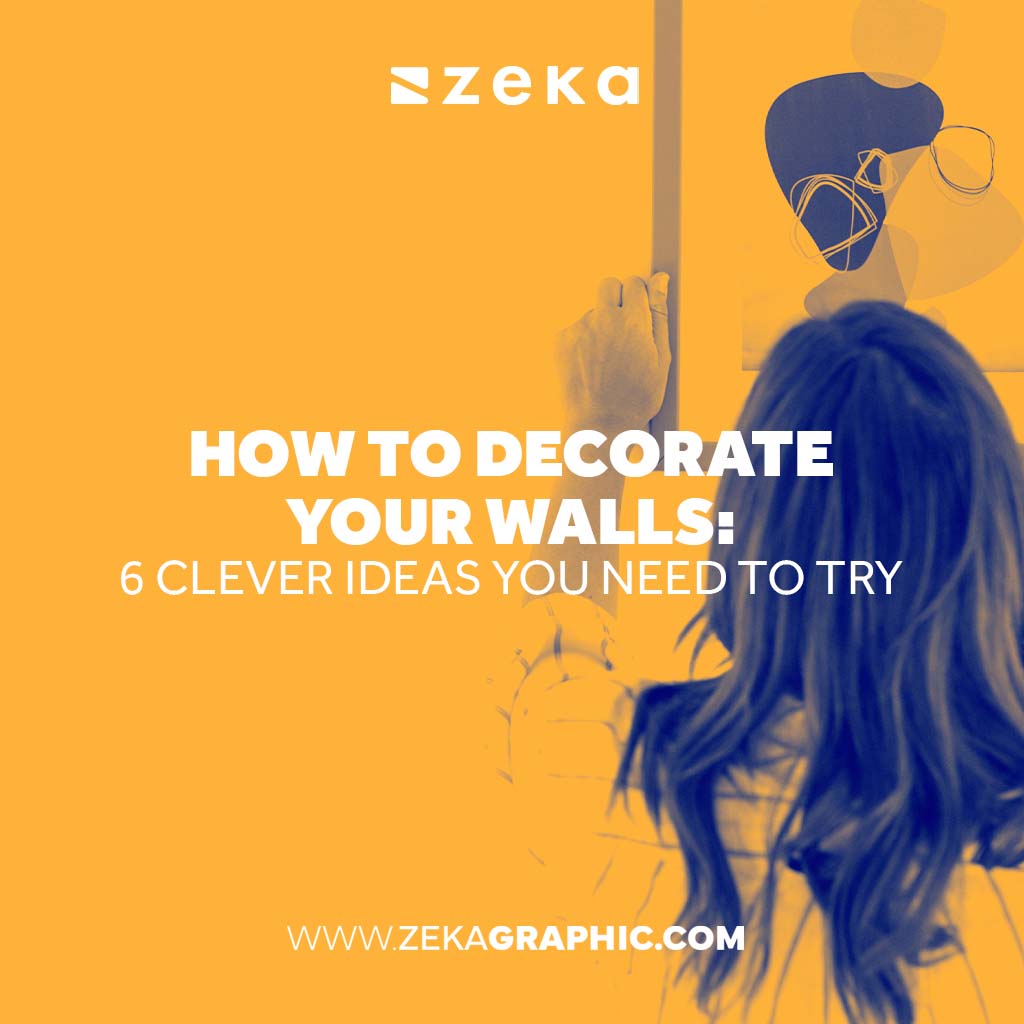 How to Decorate Your Walls