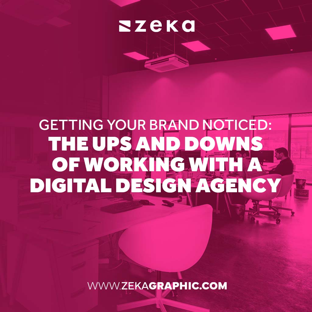 The Ups and Downs Of Working With a Digital Design Agency