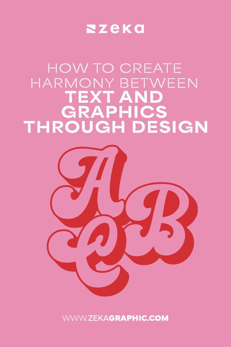 How to Create Harmony Between Text and Graphics Through Design - Zeka ...