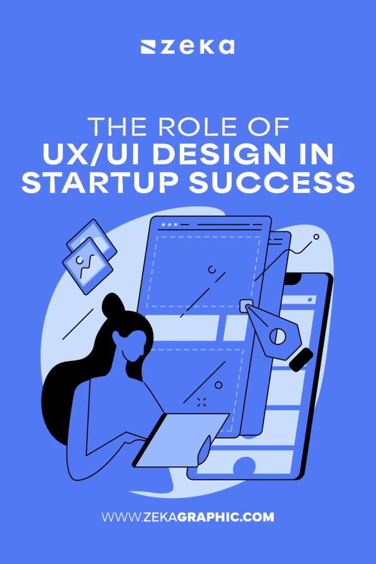 The Role of UX/UI Design in Startup Success - Zeka Design