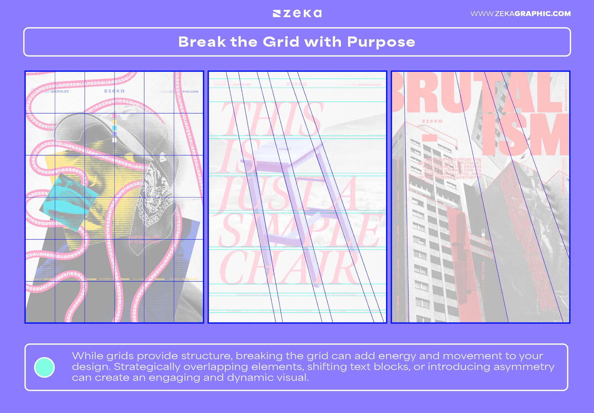 Break the Grid with Purpose