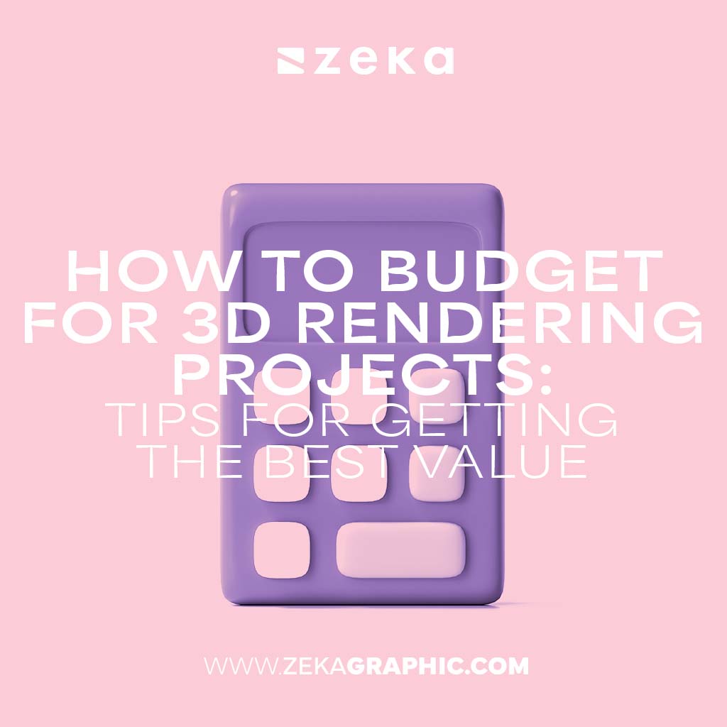How to Budget for 3D Rendering Projects