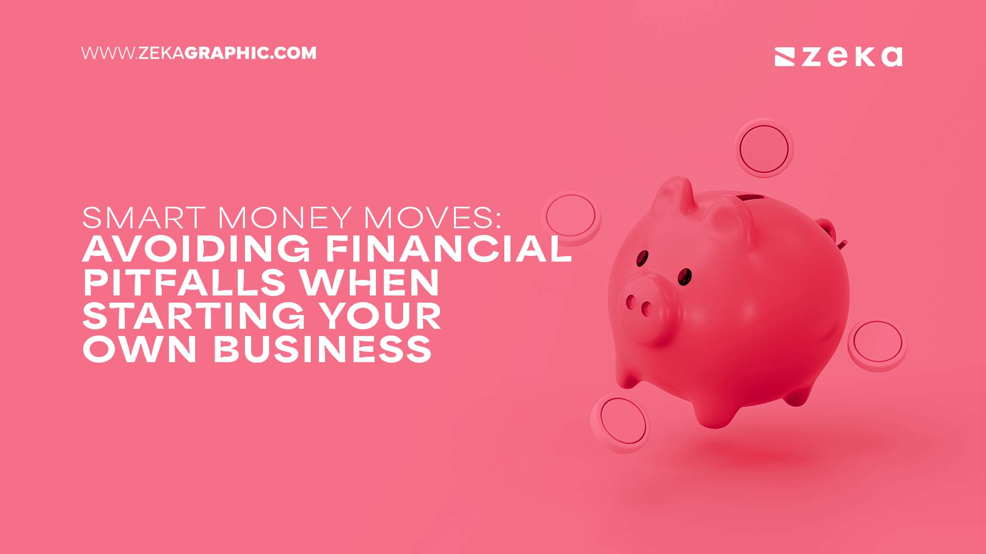 Smart Money Moves_ Avoiding Financial Pitfalls When Starting Your Own Business
