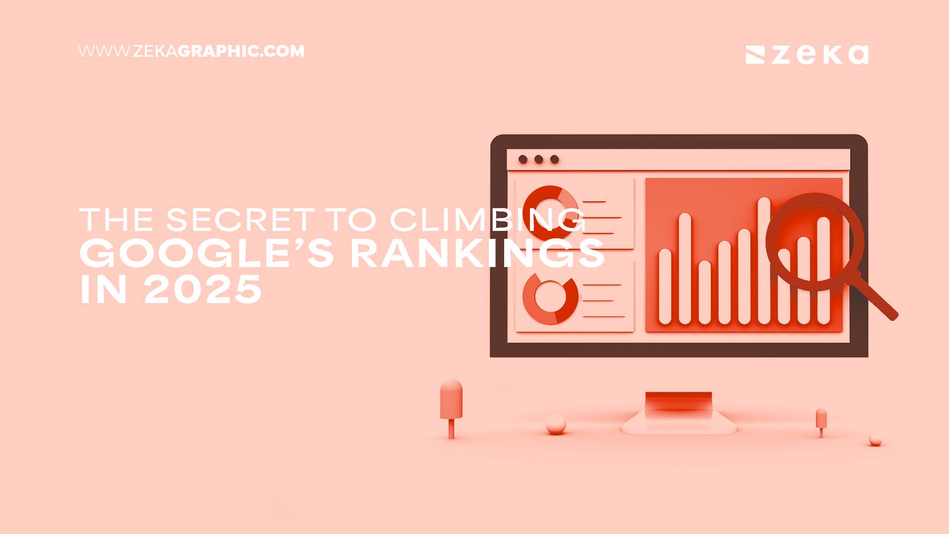 The Secret to Climbing Google’s Rankings in 2025