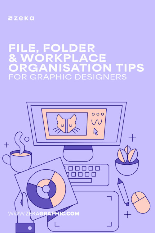 File, Folder & Workplace Organisation Tips For Graphic Designers - Zeka ...
