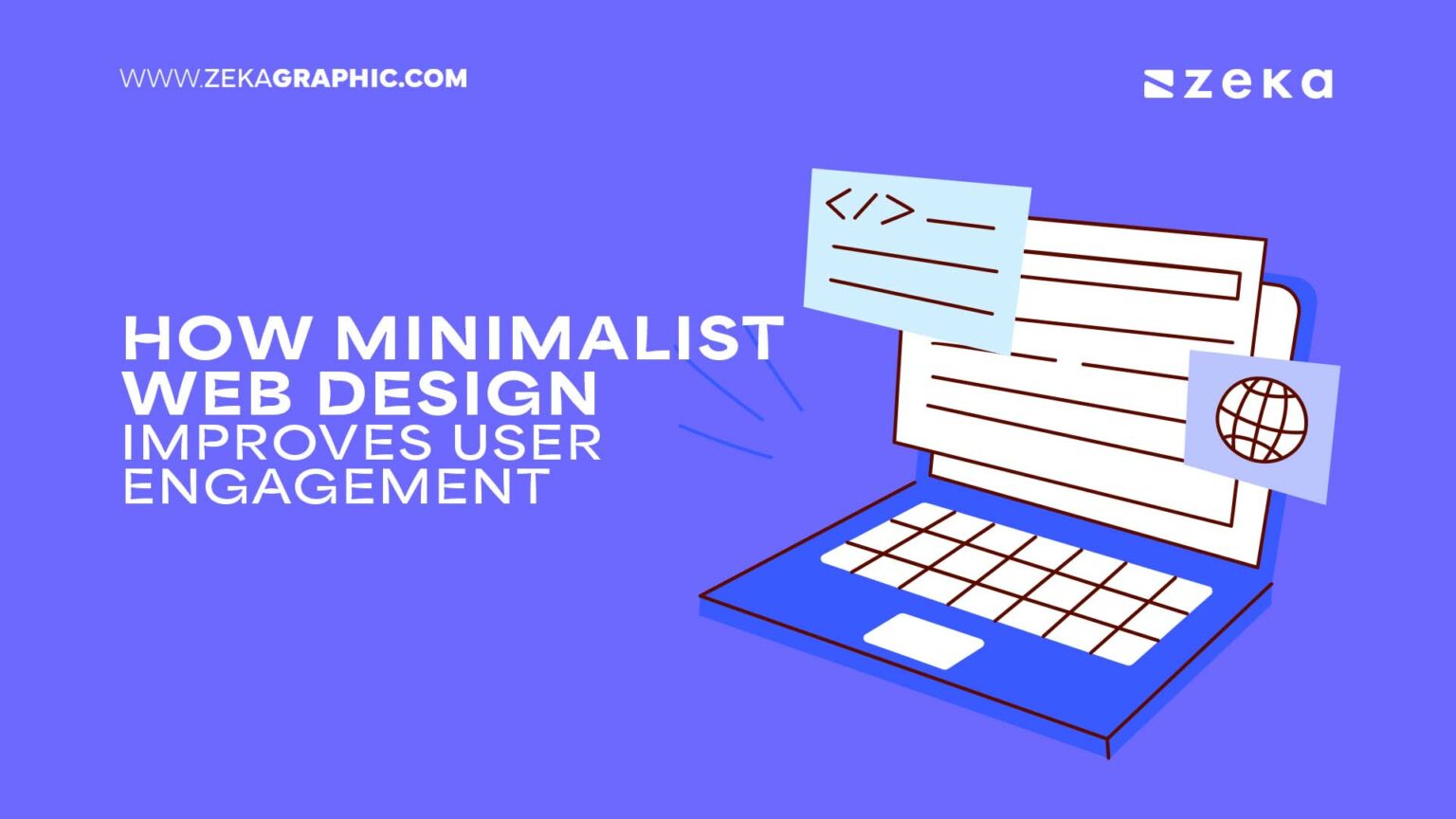 How Minimalist Web Design Improves User Engagement - Zeka Design