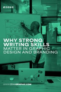 Why Strong Writing Skills Matter in Graphic Design and Branding - Zeka ...
