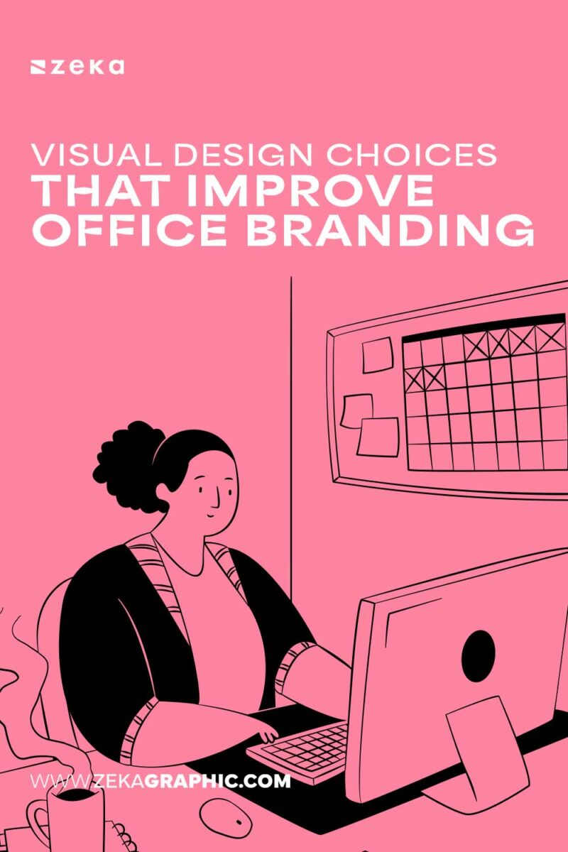 Two Design Visual Design Choices That Improve Office Branding - Zeka Design
