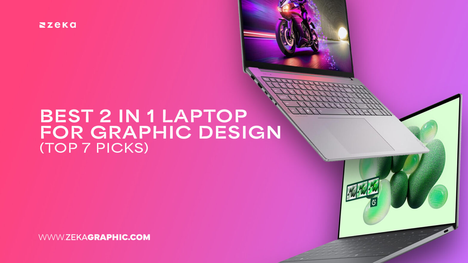 Best 2 in 1 Laptop for Graphic Design 2026 (Top 7 Picks) - Zeka Design