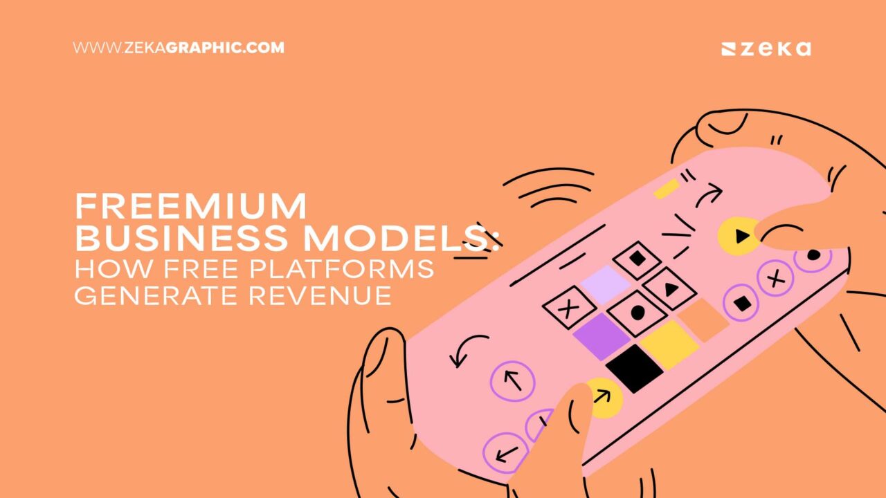 Freemium Business Models: How Free Platforms Generate Revenue - Zeka Design
