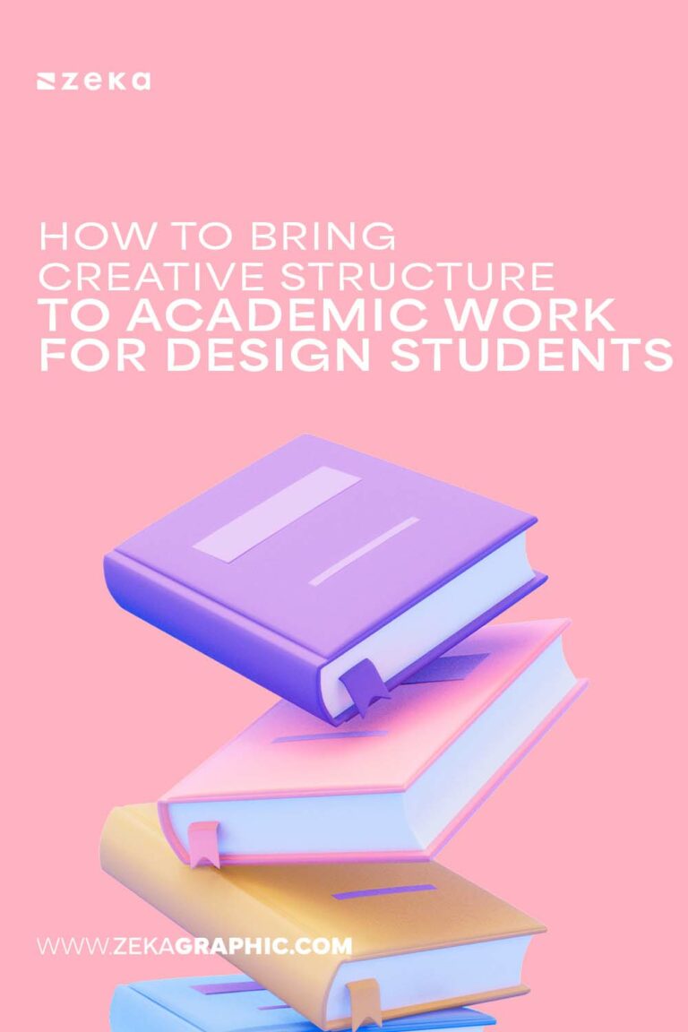 How to Bring Creative Structure to Academic Work for Design Students ...