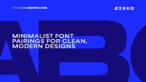 Minimalist Font Pairings for Clean, Modern Designs - Zeka Design