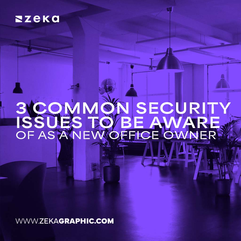 3 Common Security Issues To Be Aware Of As A New Office Owner