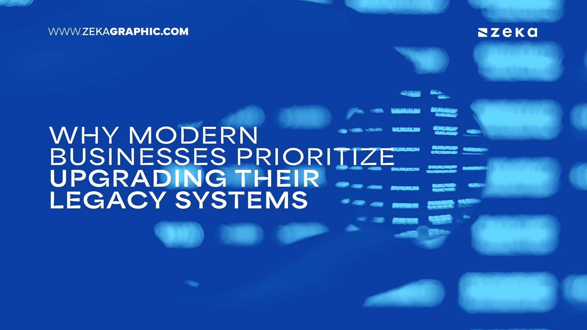 Why Modern Businesses Prioritize Upgrading Their Legacy Systems